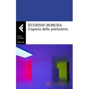 L’agonia della psichiatria di Eugenio Borgna