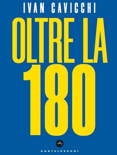 Presentazione di “Oltre la 180” di Ivan Cavicchi, con Cesare Fassari, Giuseppe Ducci e Massimo Cozza