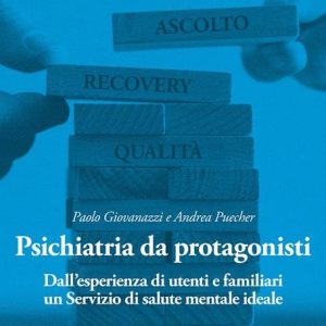 Tra le novità editoriali: Psichiatria da protagonisti. Dall’esperienza di utenti e familiari