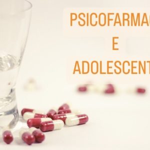 L’uso non consapevole degli psicofarmaci mette a rischio l’incolumità degli adolescenti