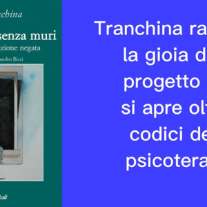 Novità. Psicoanalista senza muri. Diario da una istituzione negata di Paolo Tranchina