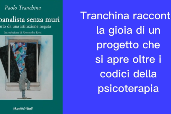 Novità. Psicoanalista senza muri. Diario da una istituzione negata di Paolo Tranchina