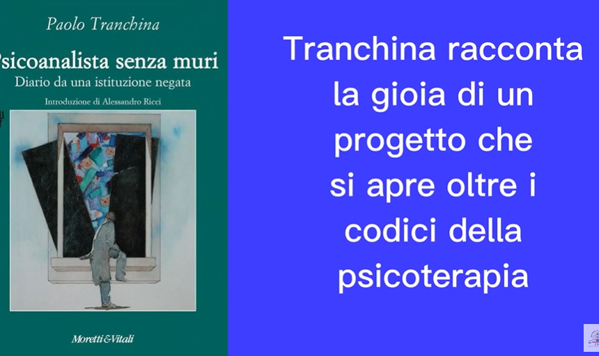 Novità. Psicoanalista senza muri. Diario da una istituzione negata di Paolo Tranchina