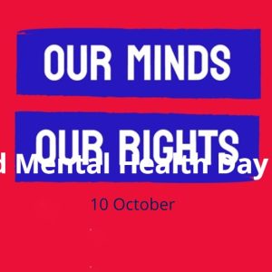 World Mental Health Day 2023.  Giornata Mondiale della Salute Mentale. Our Minds Our Rights