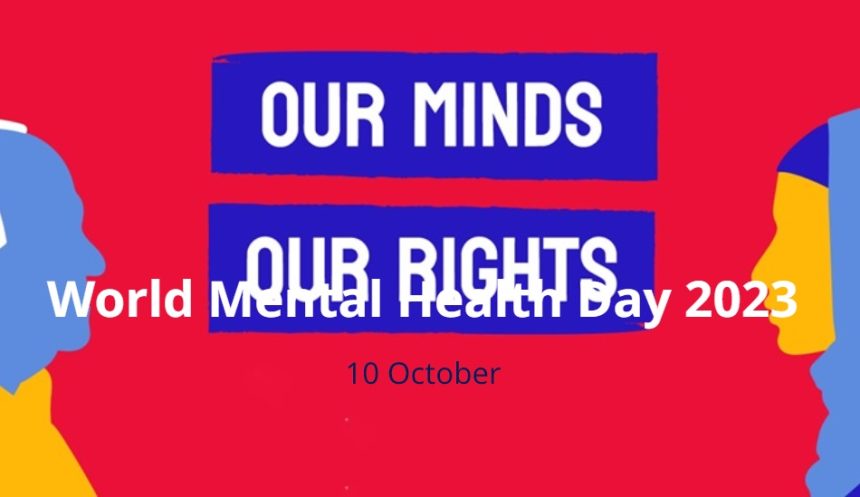 World Mental Health Day 2023.  Giornata Mondiale della Salute Mentale. Our Minds Our Rights