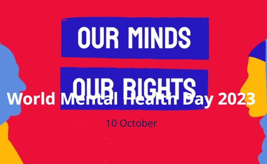 giornata.mondiale.salute.mentale.23 World Mental Health Day 2023. Giornata Mondiale della Salute Mentale. Our Minds Our Rights