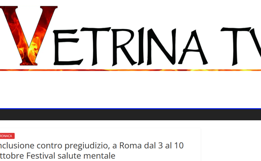 vetrina tv romens Inclusione contro pregiudizio, a Roma dal 3 al 10 ottobre Festival salute mentale.
