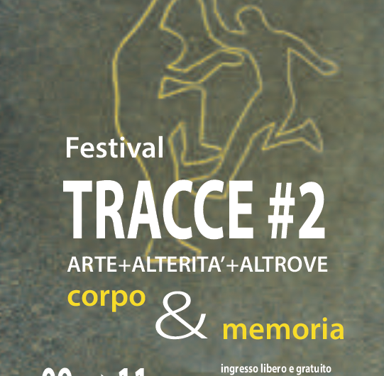 festival.tracce Sulle orme della follia: seconda edizione del Festival Tracce Arte+Alterità+Altrove