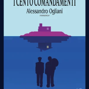 I cento comandamenti. Il carcere raccontato dall’interno di un esperienza interiore