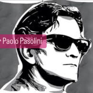 “T’insegneranno a non splendere.  E tu, splendi invece”. Pier Paolo Pasolini