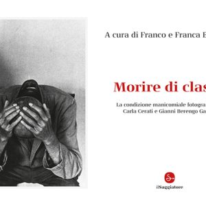 “Morire di classe”: la fotografia di reportage per la Salute Mentale sulla condizione manicomiale