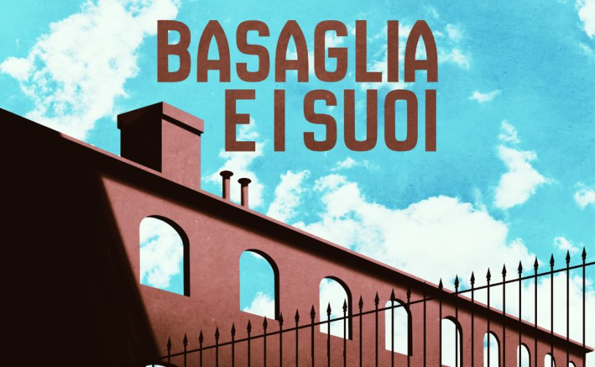1735285461-Basaglia-foglia Caccia e Cirri attraverso i luoghi e le persone della rivoluzione basagliana