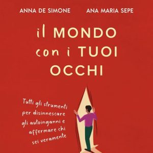 “Il mondo con i tuoi occhi”: viaggio negli stati emozionali introspettivi dell’evoluzione