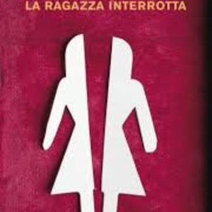 La ragazza interrotta. Dagli occhi di una paziente nelle strutture di allora e di oggi
