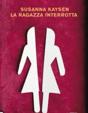 La ragazza interrotta. Dagli occhi di una paziente nelle strutture di allora e di oggi