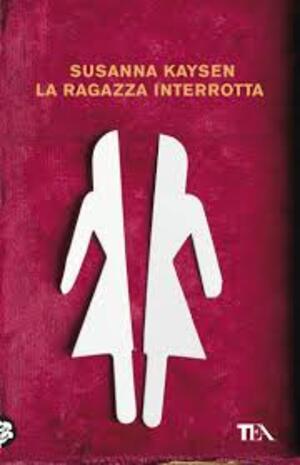 La ragazza interrotta (1) La ragazza interrotta. Dagli occhi di una paziente nelle strutture di allora e di oggi