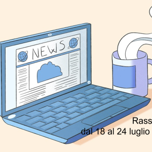 Rassegna Stampa Salute Mentale: le notizie della settimana dal 18 al 24 luglio
