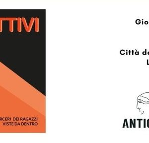 PRESENTAZIONE DEL PODCAST “CATTIVI” – Le carceri dei ragazzi viste da dentro