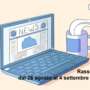 Rassegna Stampa Salute Mentale: le notizie della settimana dal 26 agosto al 4 settembre mese di Agosto 2025