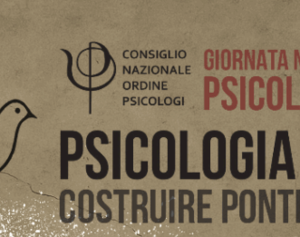 PSICOLOGIA È PACE. Costruire Ponti, non Muri – Convegno Nazionale del Consiglio Nazionale dell’Ordine degli Psicologi