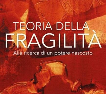 la-teoria-della-fragilita (1) La Teoria della Fragilità. Come un probabile punto di debolezza possa diventare un vantaggio
