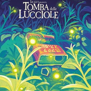 tomba lucciole (1) La Tomba delle Lucciole. Il capolavoro d’animazione giapponese ancora così attuale