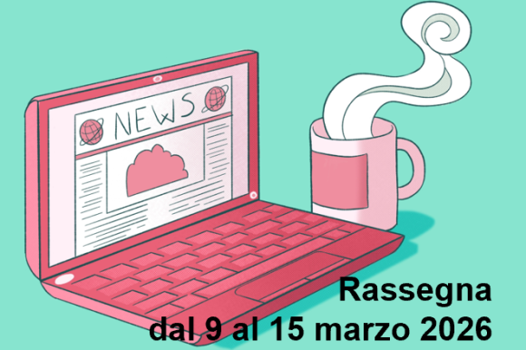 Rassgna in evidenza Rassegna Stampa sulla Salute Mentale: rassegna web dal 9 al 15 Marzo 2026