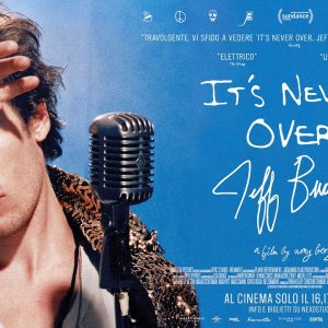 Jeff Buckley, It’s never over: un documentario sul potere della musica e la fragilità di un artista