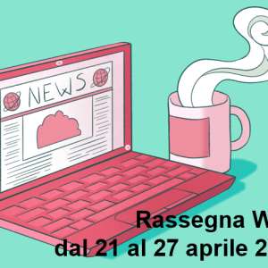 Rassegna Stampa sulla Salute Mentale: le notizie nel web dal 21 al 27 Aprile 2026
