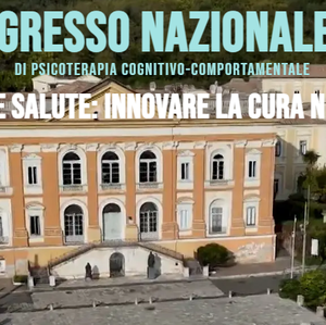 XX Congresso Nazionale AIAMC di Psicoterapia cognitivo-comportamentale “CBT, Scienza e Salute: innovare la cura nel XXI secolo”