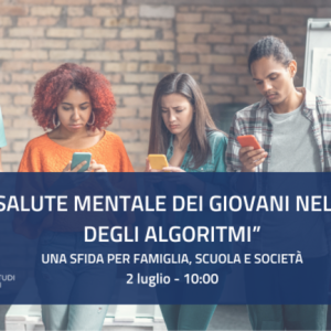 La salute mentale dei giovani nell’era degli algoritmi – dibattito al Centro Studi Americani
