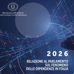 relazione dipendenze 2026 Dipendenze e giovani. Relazione al Parlamento sul fenomeno delle dipendenze in Italia