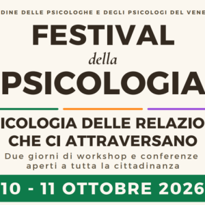 Festival della Psicologia 2026: due giornate dedicate alle relazioni che ci attraversano