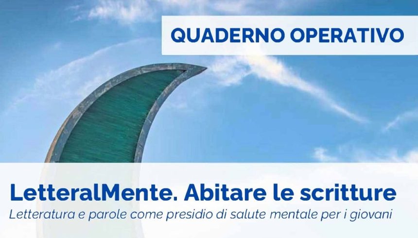 LetteralMente. Letteratura e parole come presidio di salute mentale per i giovani
