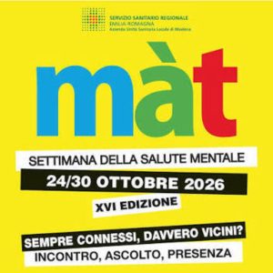 mat2 Màt, la settimana della Salute Mentale a Modena – Sempre Connessi, Davvero Vicini?
